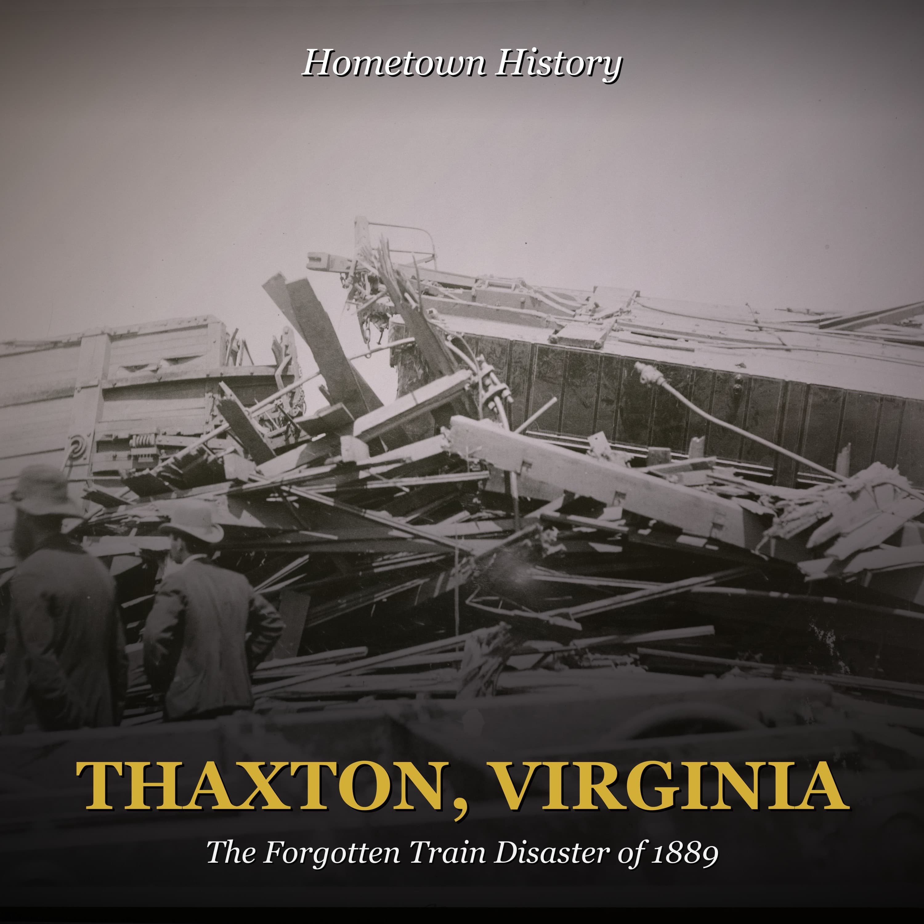 Thaxton, Virginia: The Forgotten Train Disaster of 1889